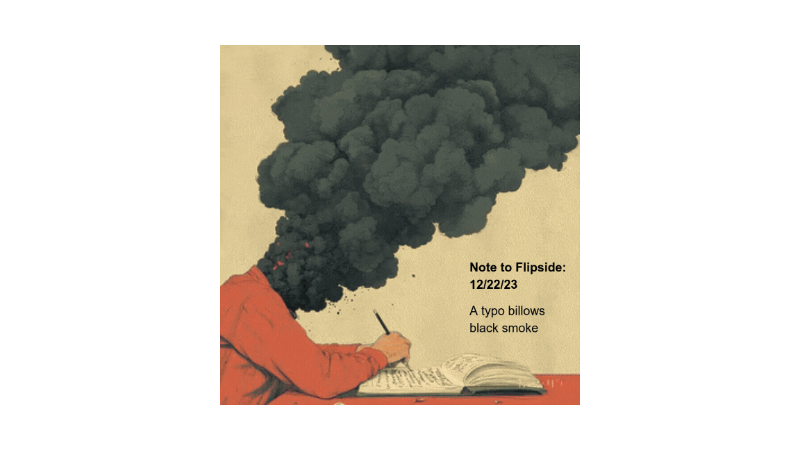 Note to Flipside: A Typo Billows Black Smoke